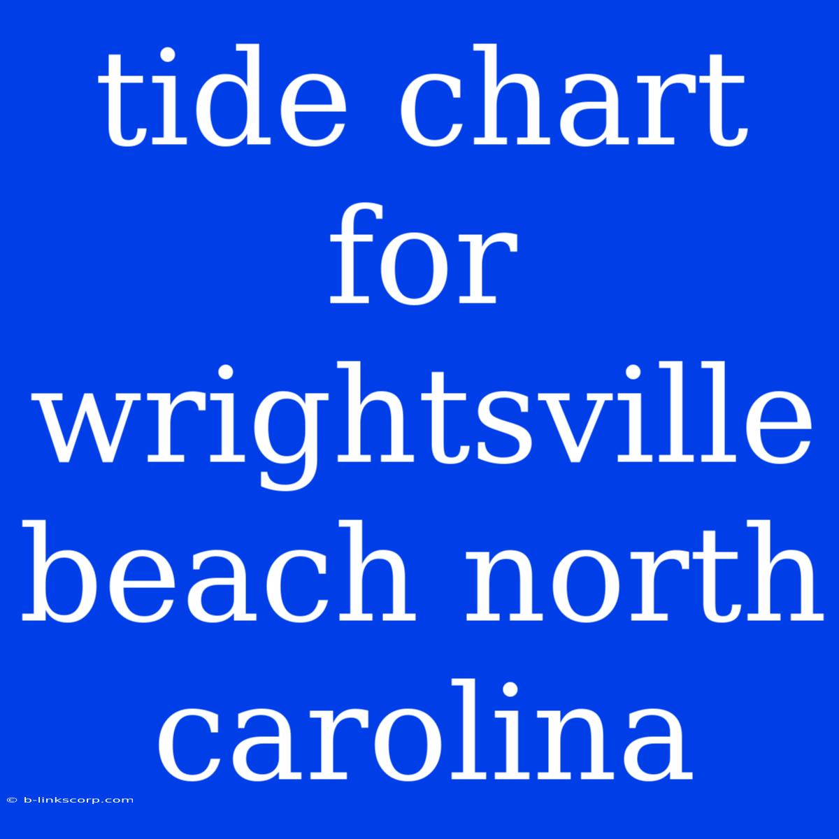 Tide Chart For Wrightsville Beach North Carolina