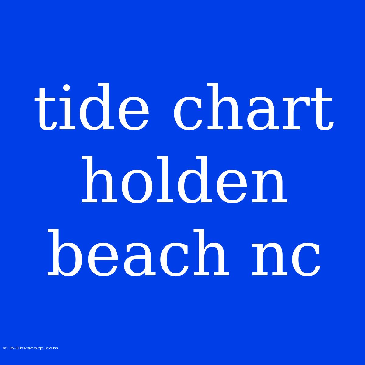 Tide Chart Holden Beach Nc