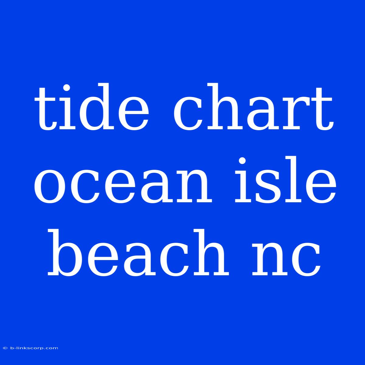 Tide Chart Ocean Isle Beach Nc