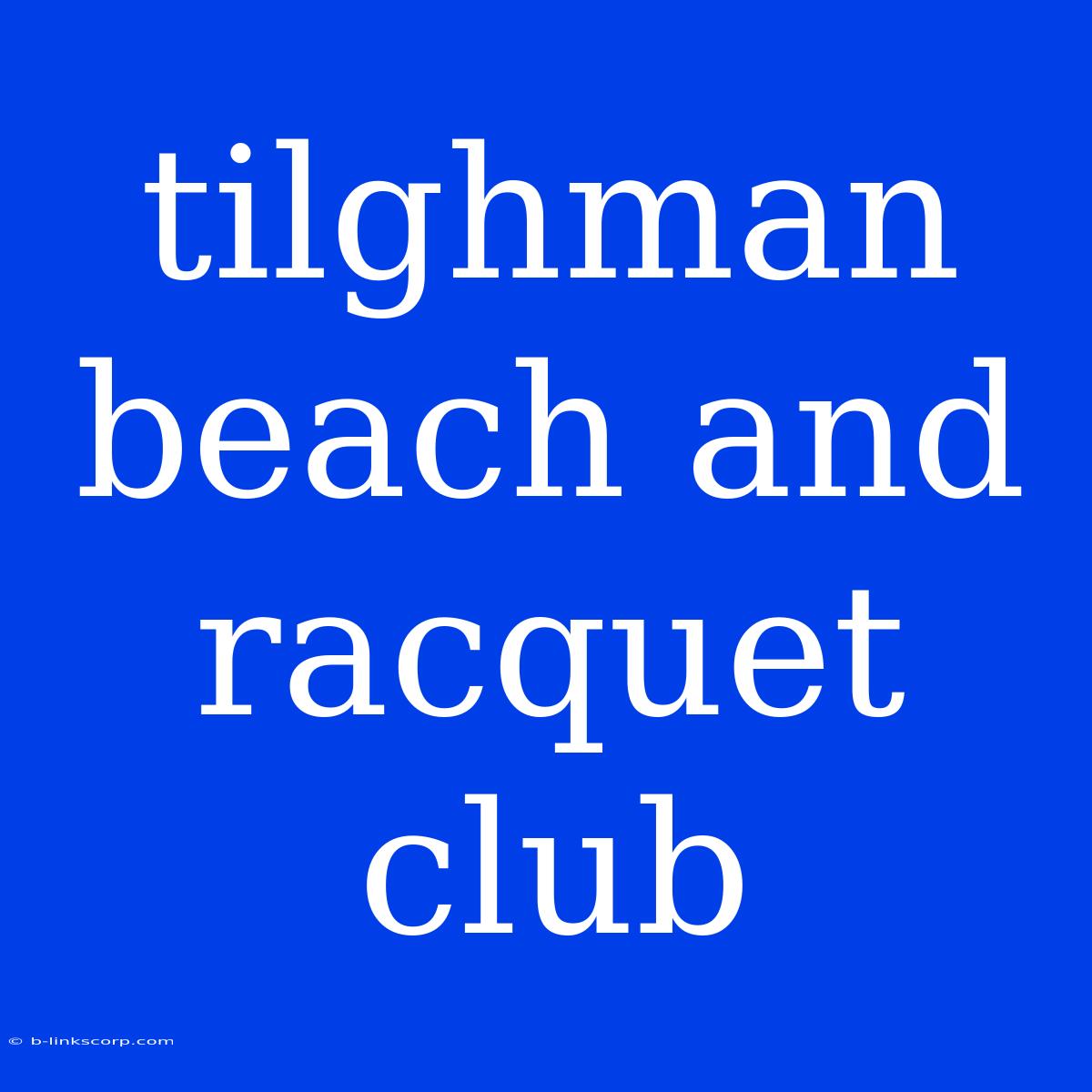 Tilghman Beach And Racquet Club