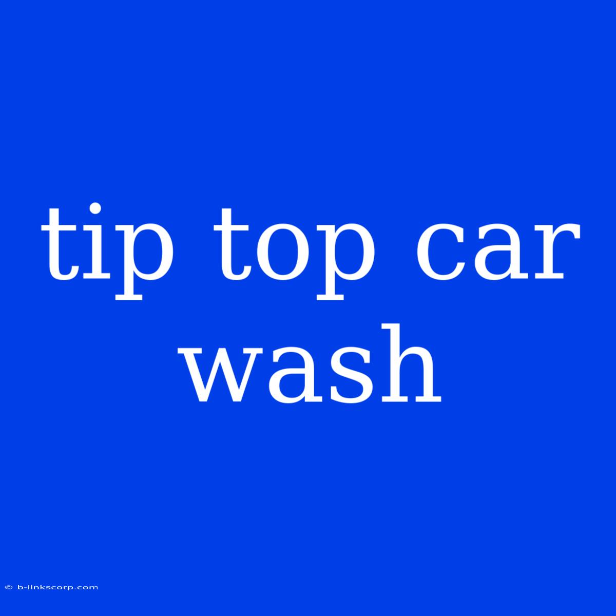 Tip Top Car Wash