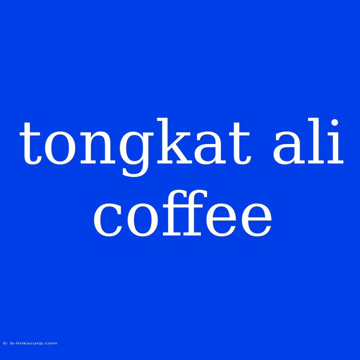 Tongkat Ali Coffee