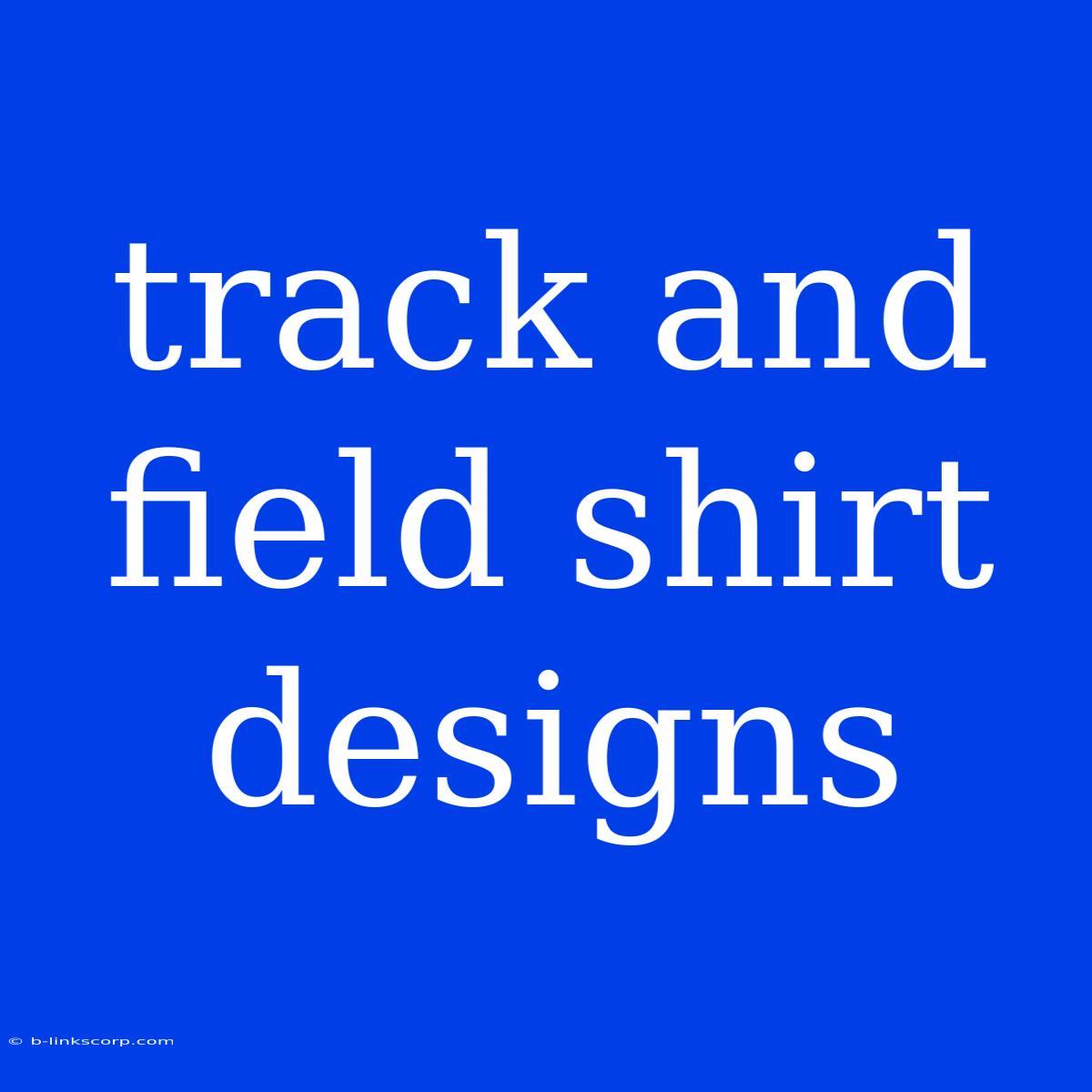 Track And Field Shirt Designs