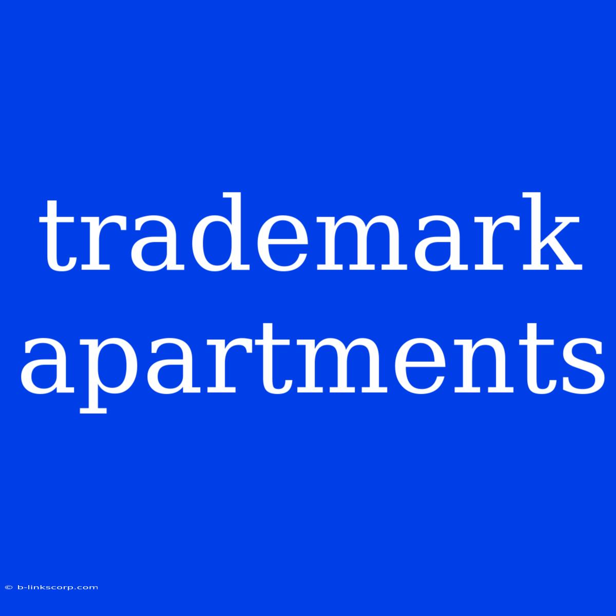 Trademark Apartments