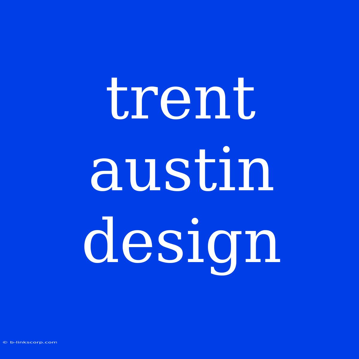 Trent Austin Design