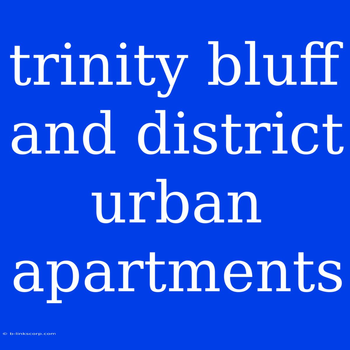 Trinity Bluff And District Urban Apartments