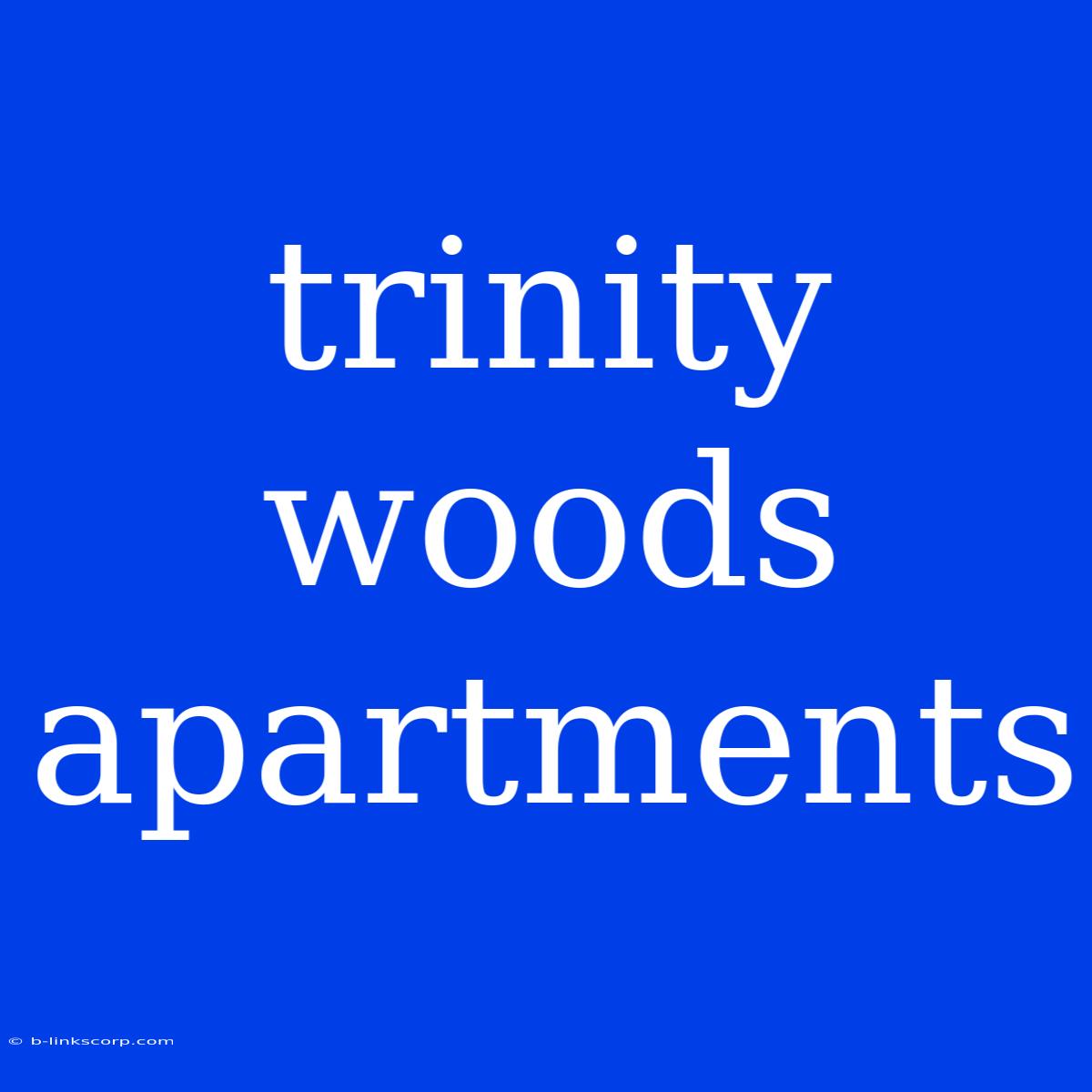 Trinity Woods Apartments