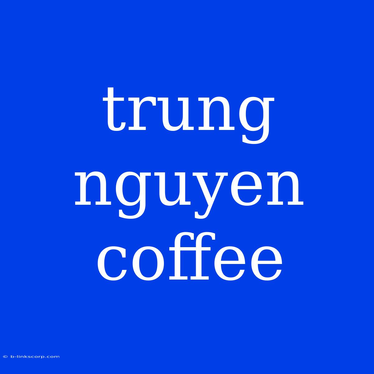 Trung Nguyen Coffee