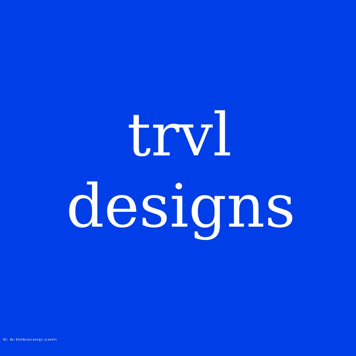 Trvl Designs