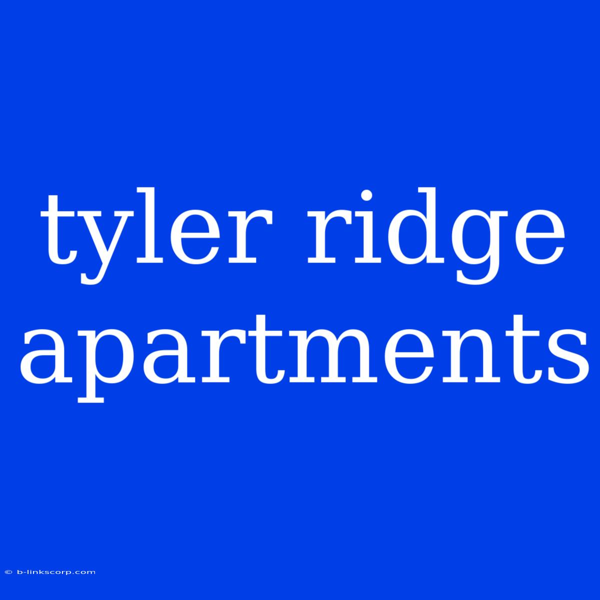 Tyler Ridge Apartments