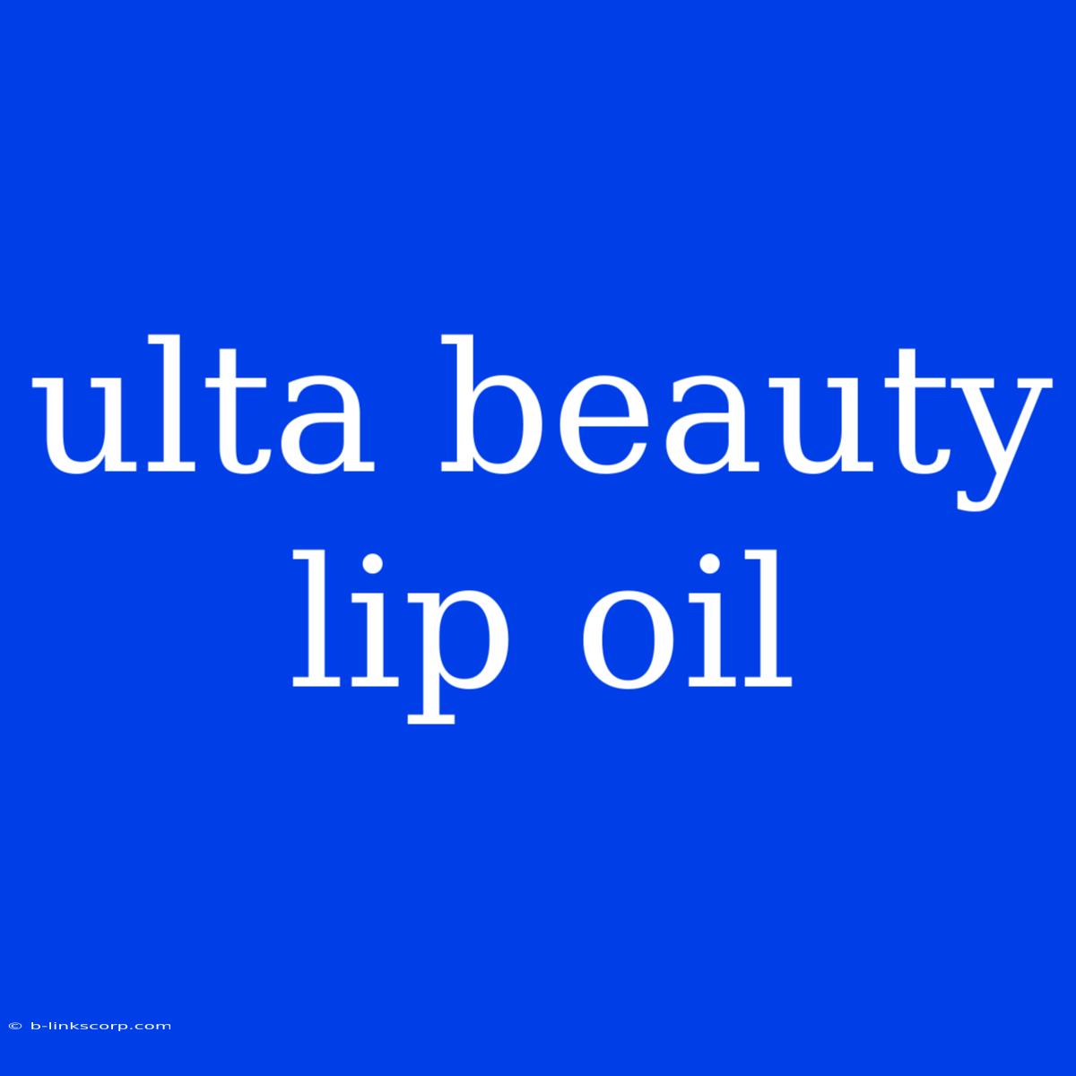 Ulta Beauty Lip Oil