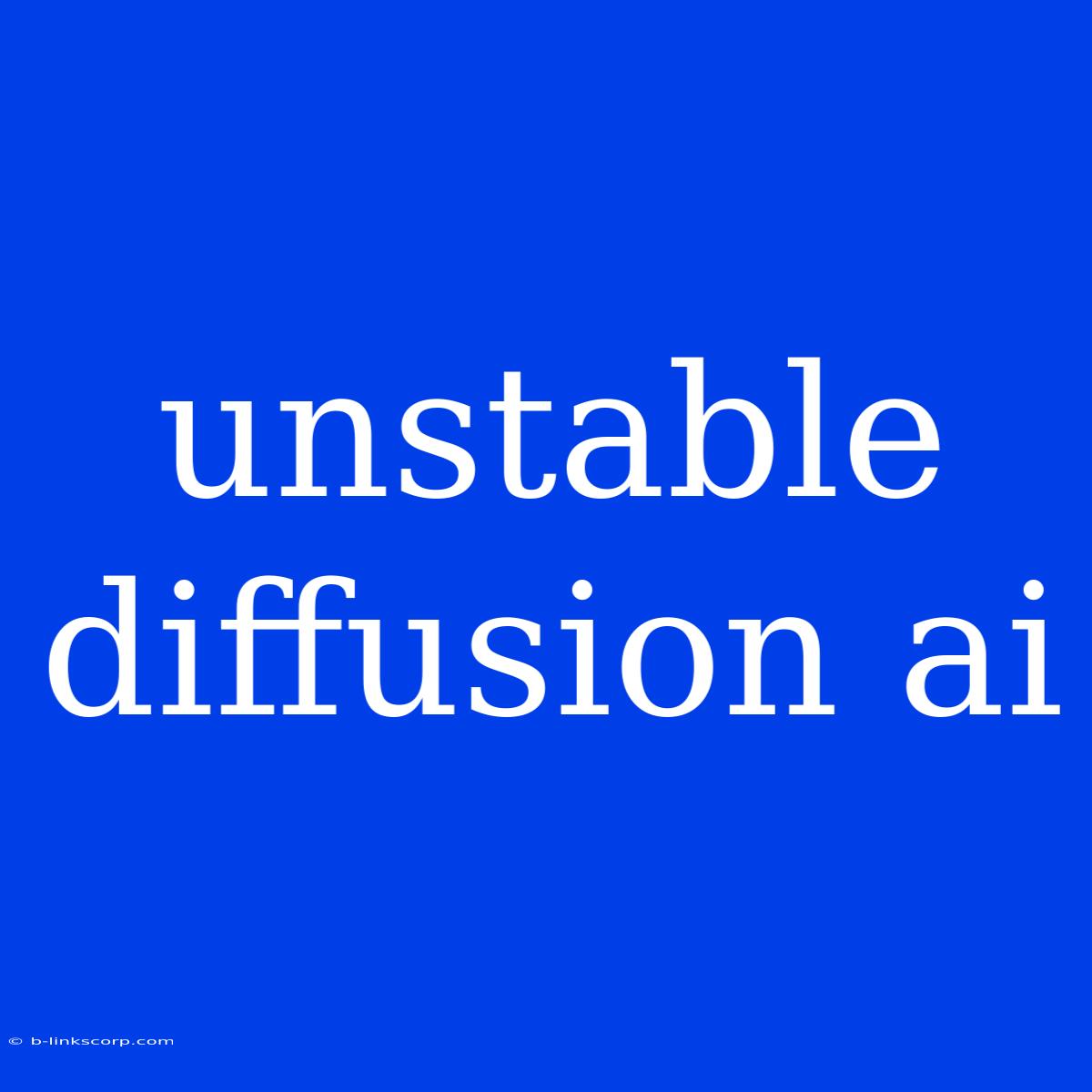 Unstable Diffusion Ai