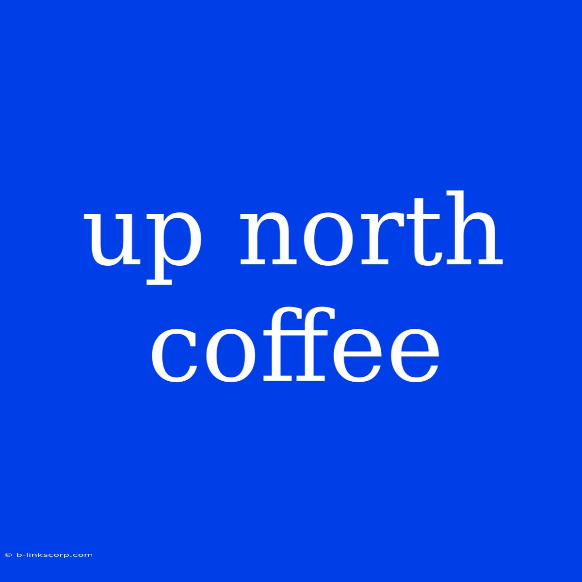 Up North Coffee