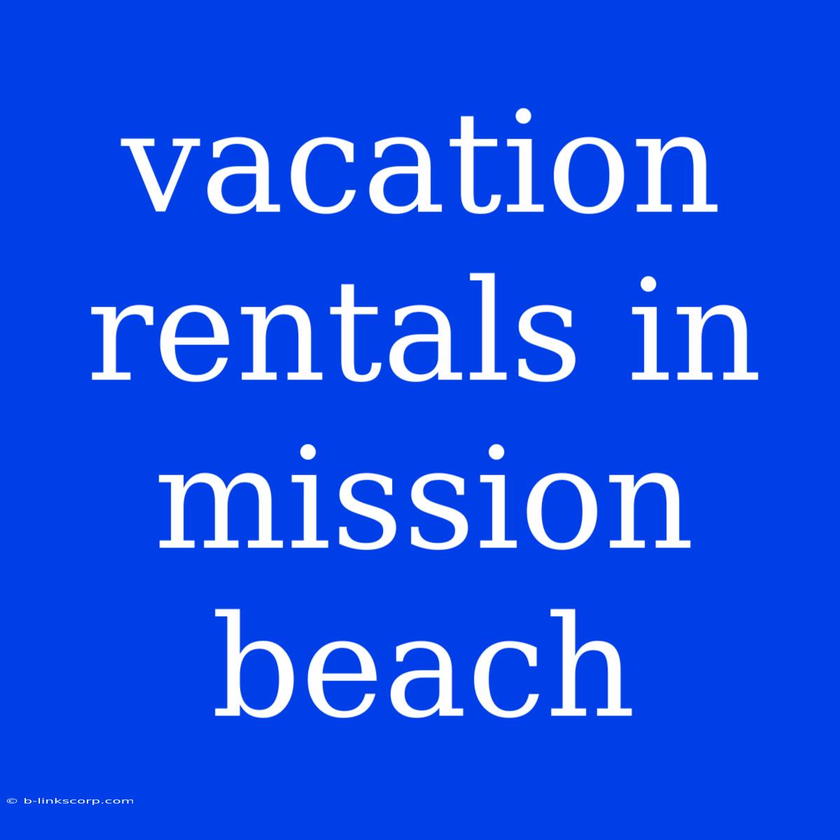 Vacation Rentals In Mission Beach