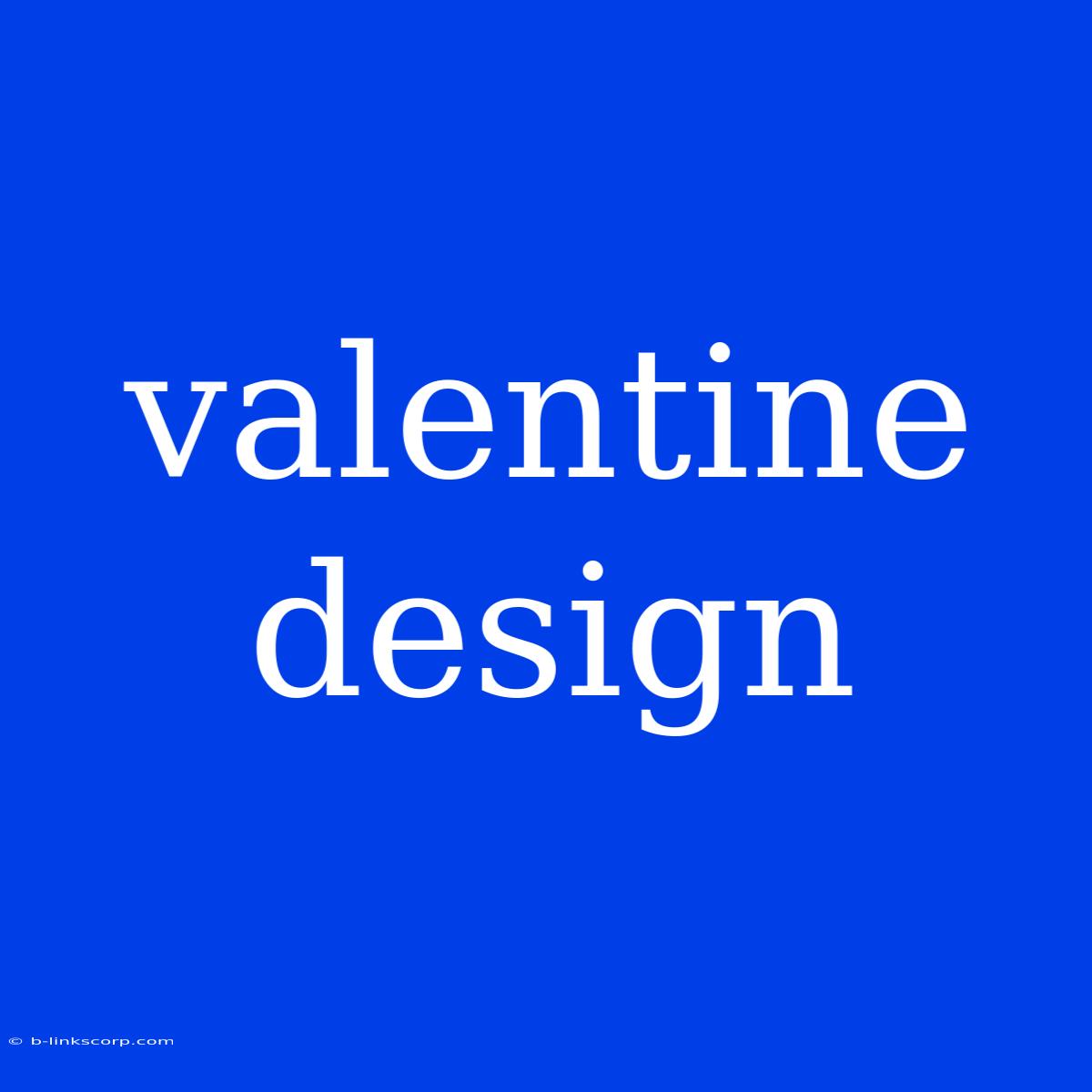 Valentine Design