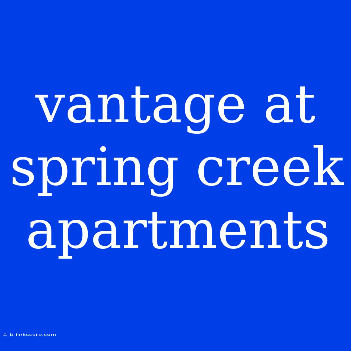 Vantage At Spring Creek Apartments