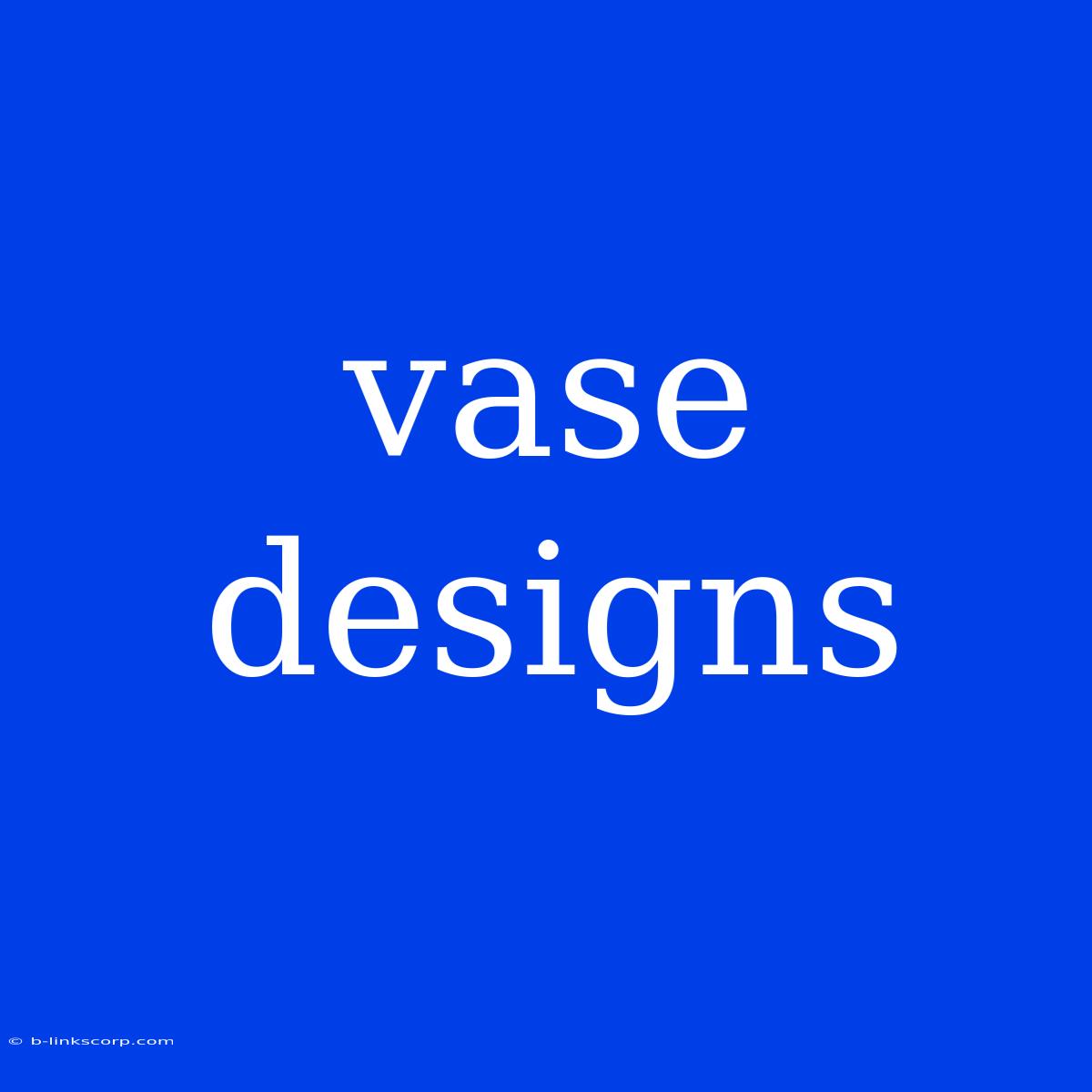 Vase Designs