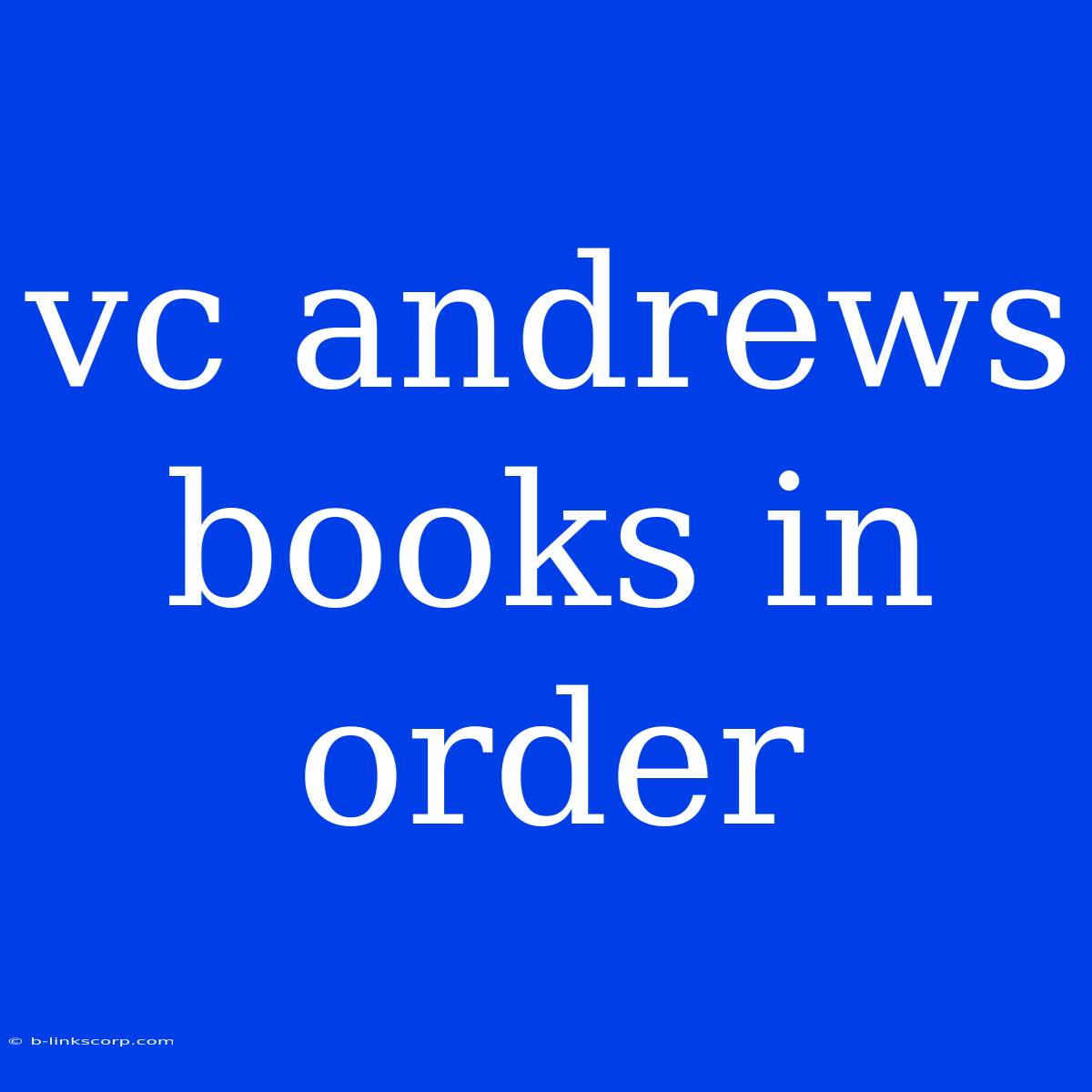 Vc Andrews Books In Order