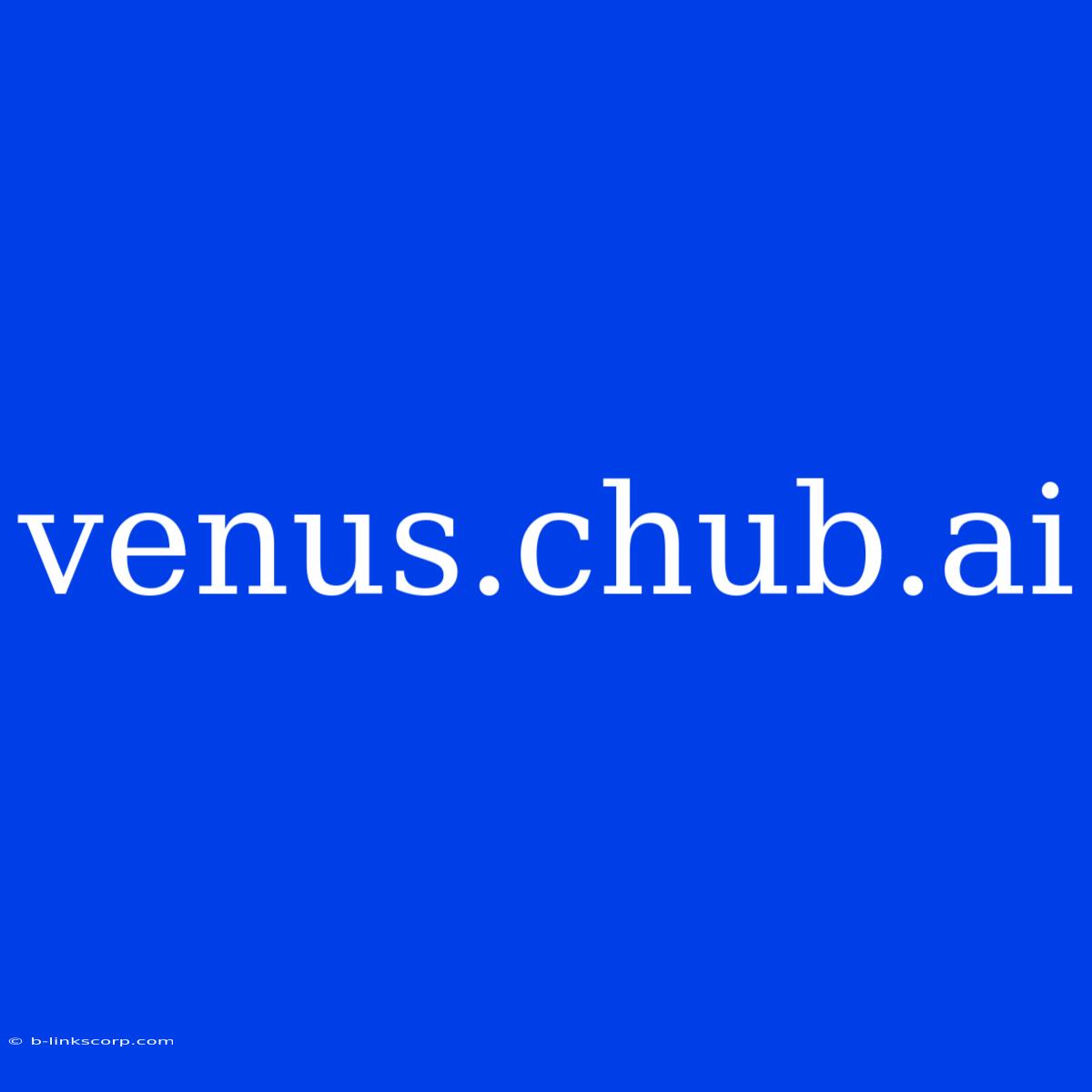 Venus.chub.ai