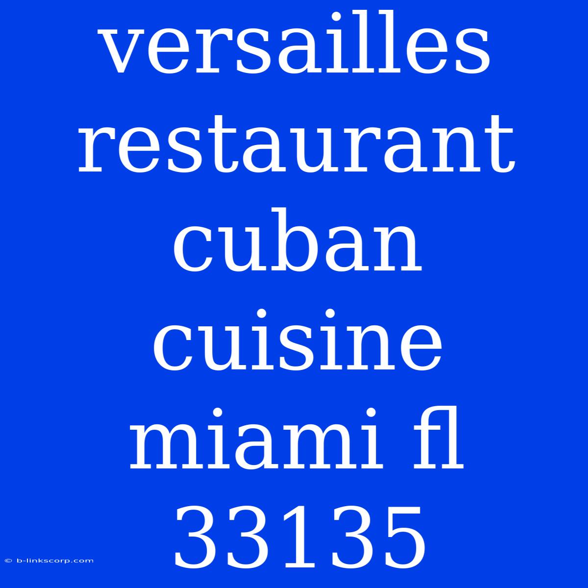 Versailles Restaurant Cuban Cuisine Miami Fl 33135