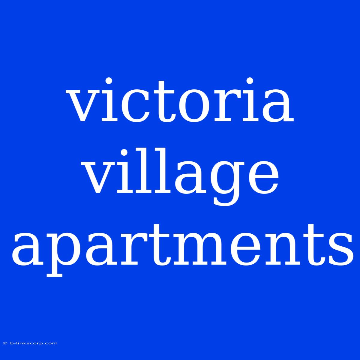 Victoria Village Apartments