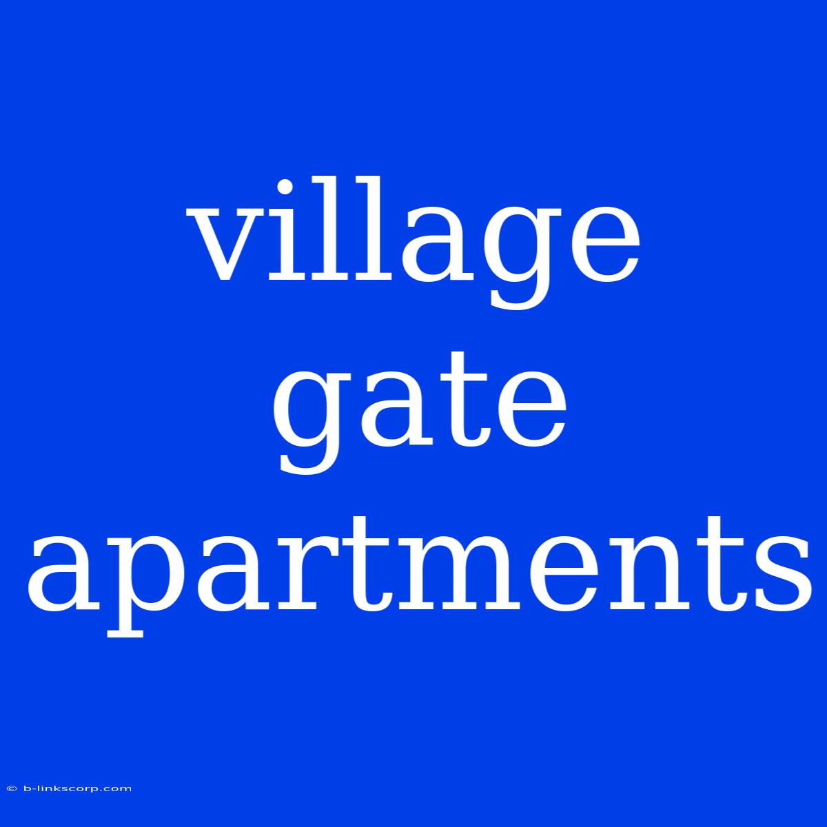 Village Gate Apartments