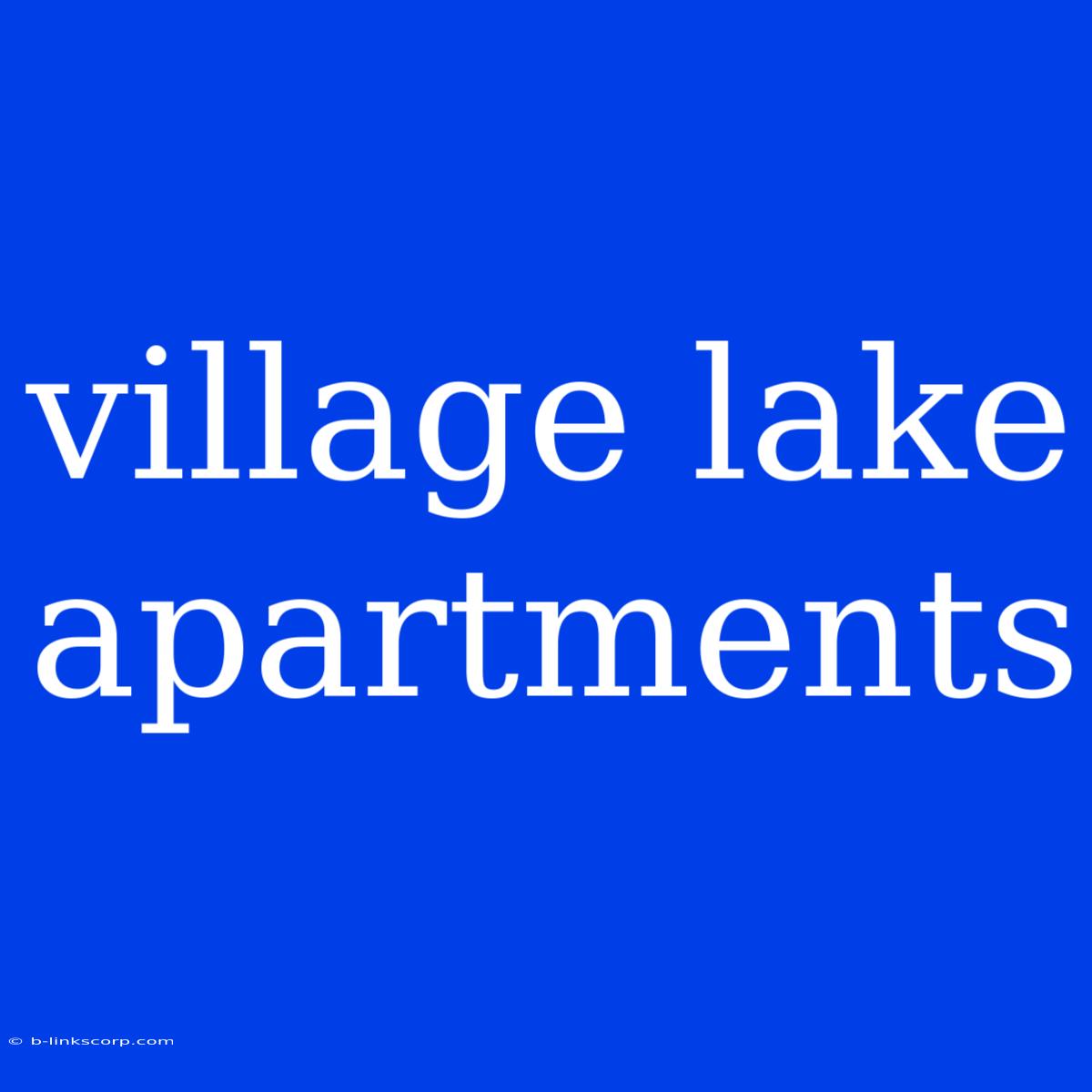 Village Lake Apartments