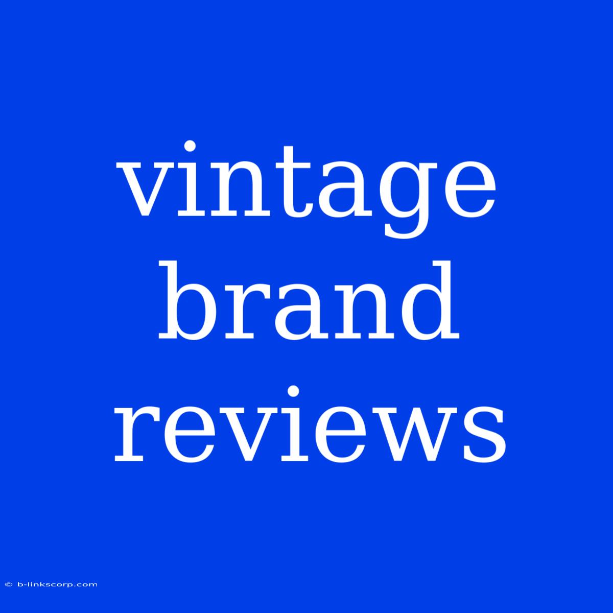 Vintage Brand Reviews