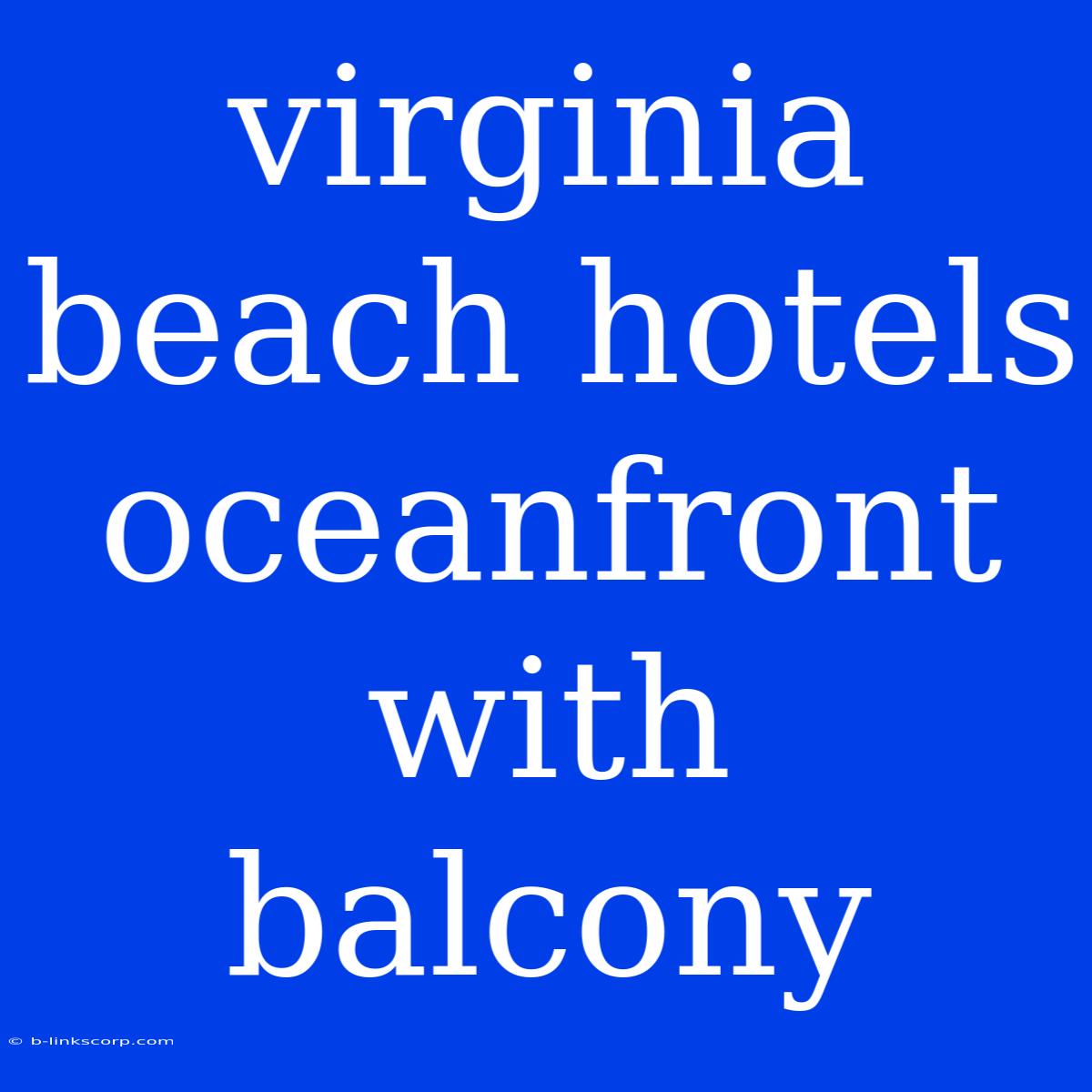 Virginia Beach Hotels Oceanfront With Balcony