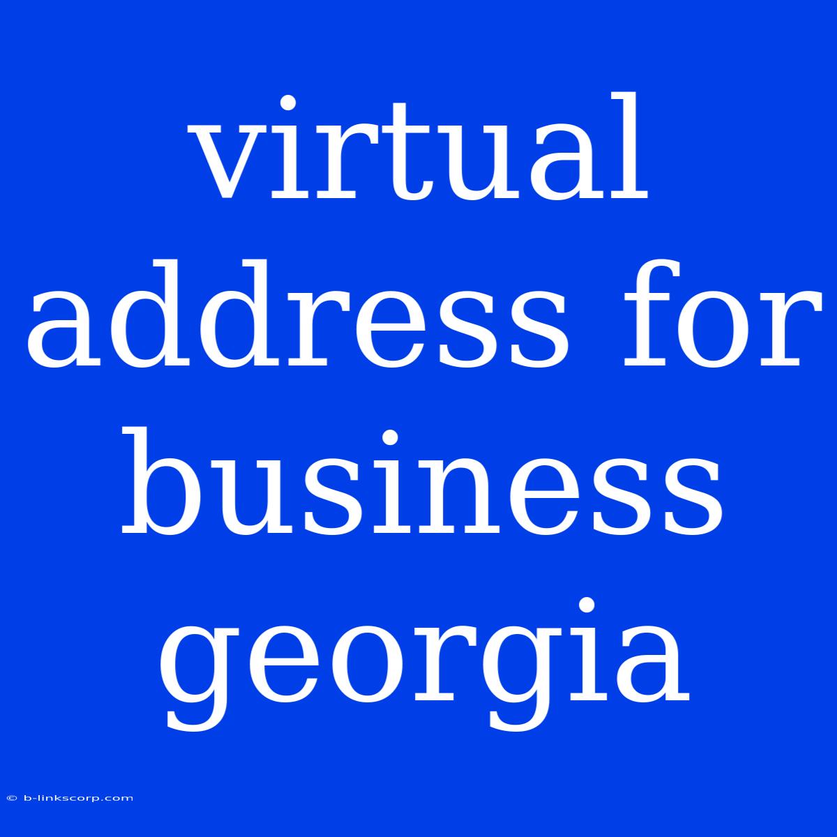 Virtual Address For Business Georgia