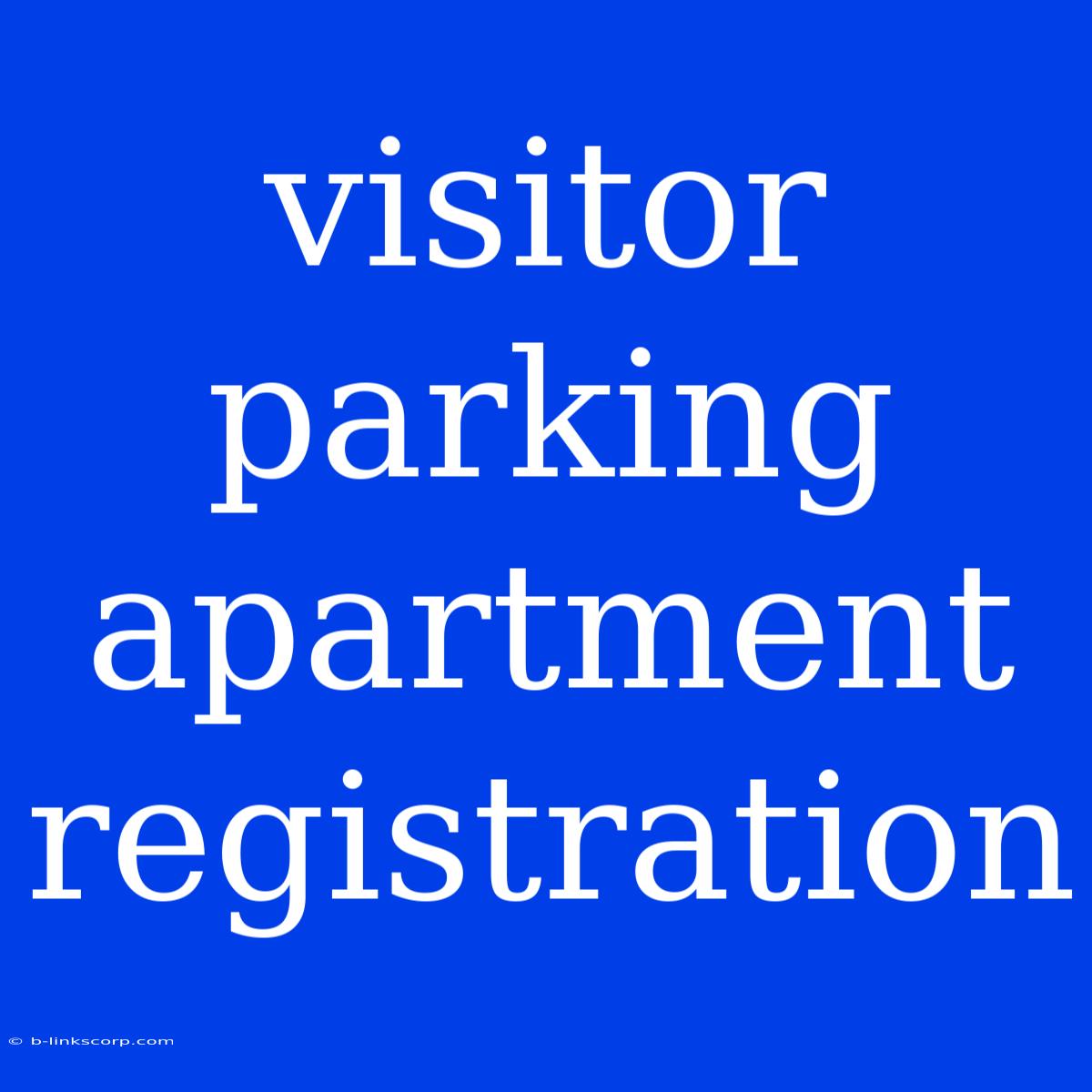 Visitor Parking Apartment Registration