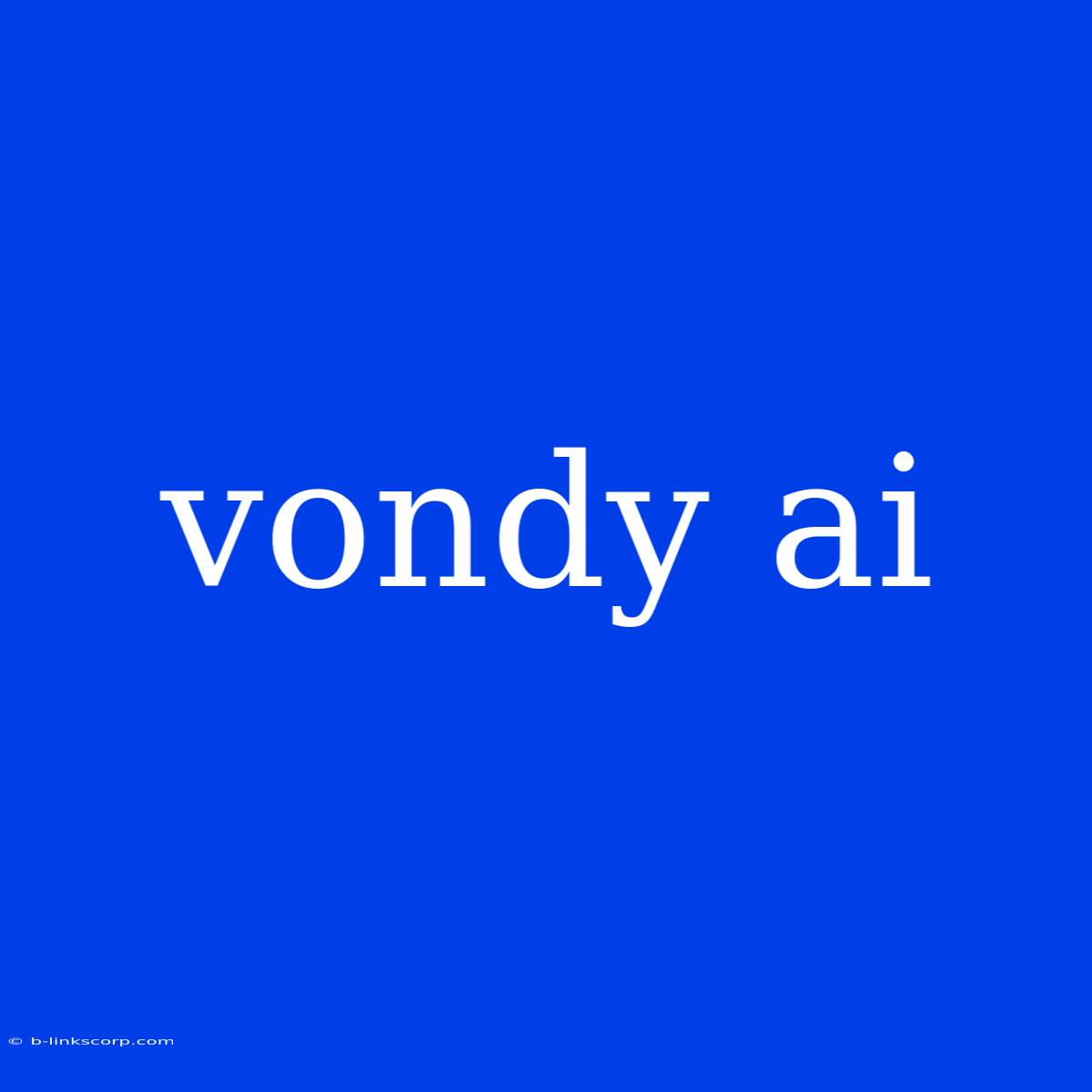 Vondy Ai