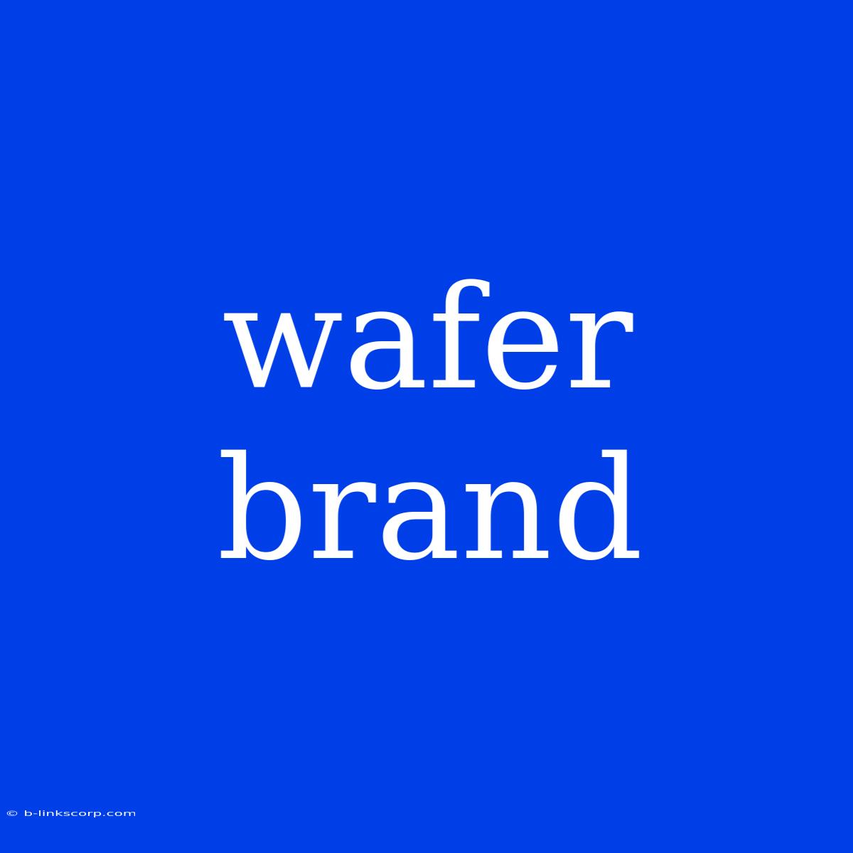 Wafer Brand