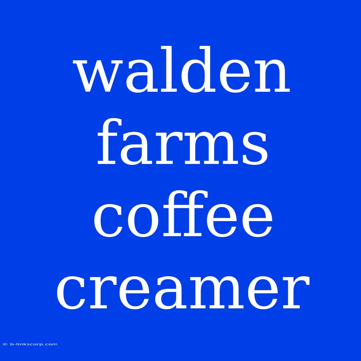 Walden Farms Coffee Creamer