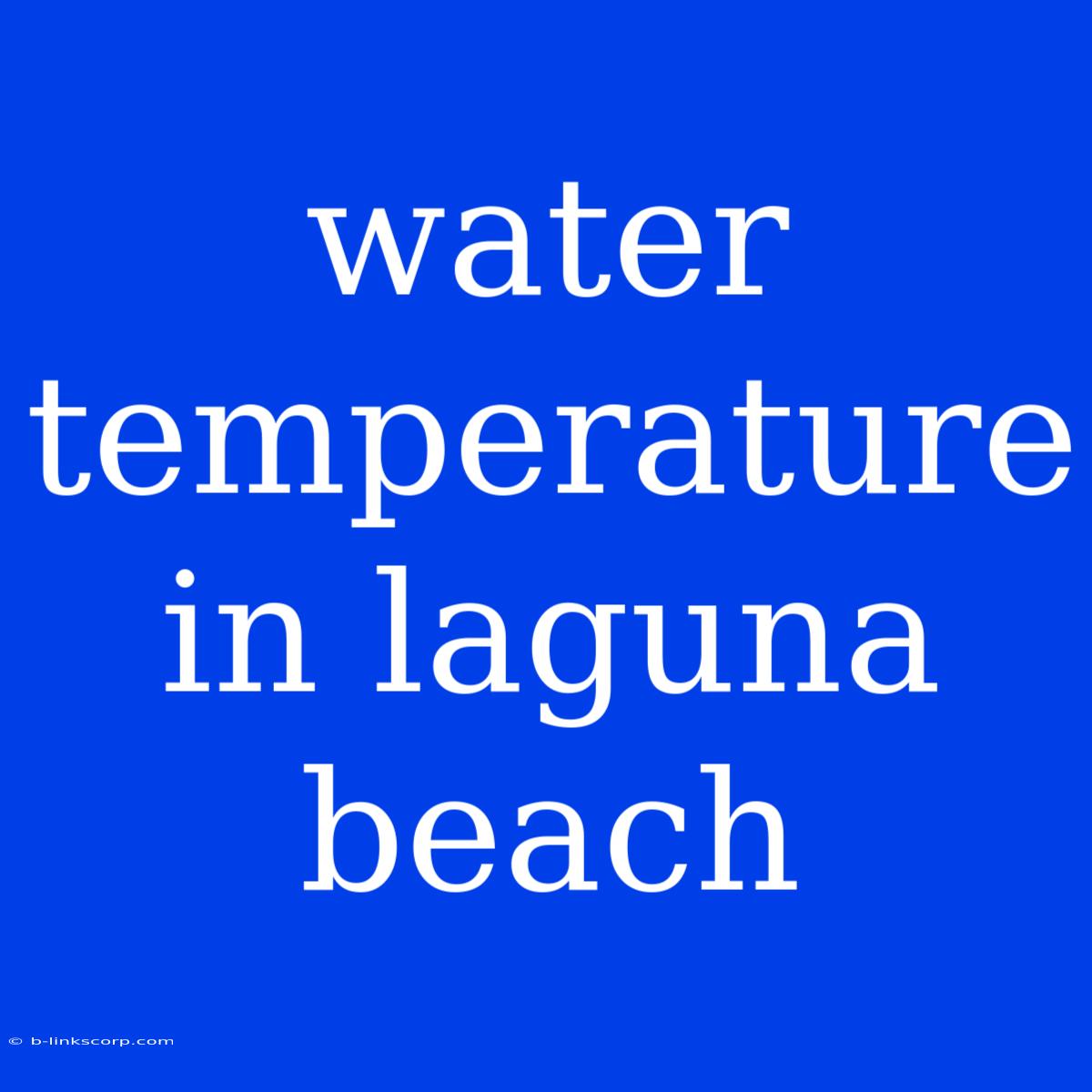 Water Temperature In Laguna Beach