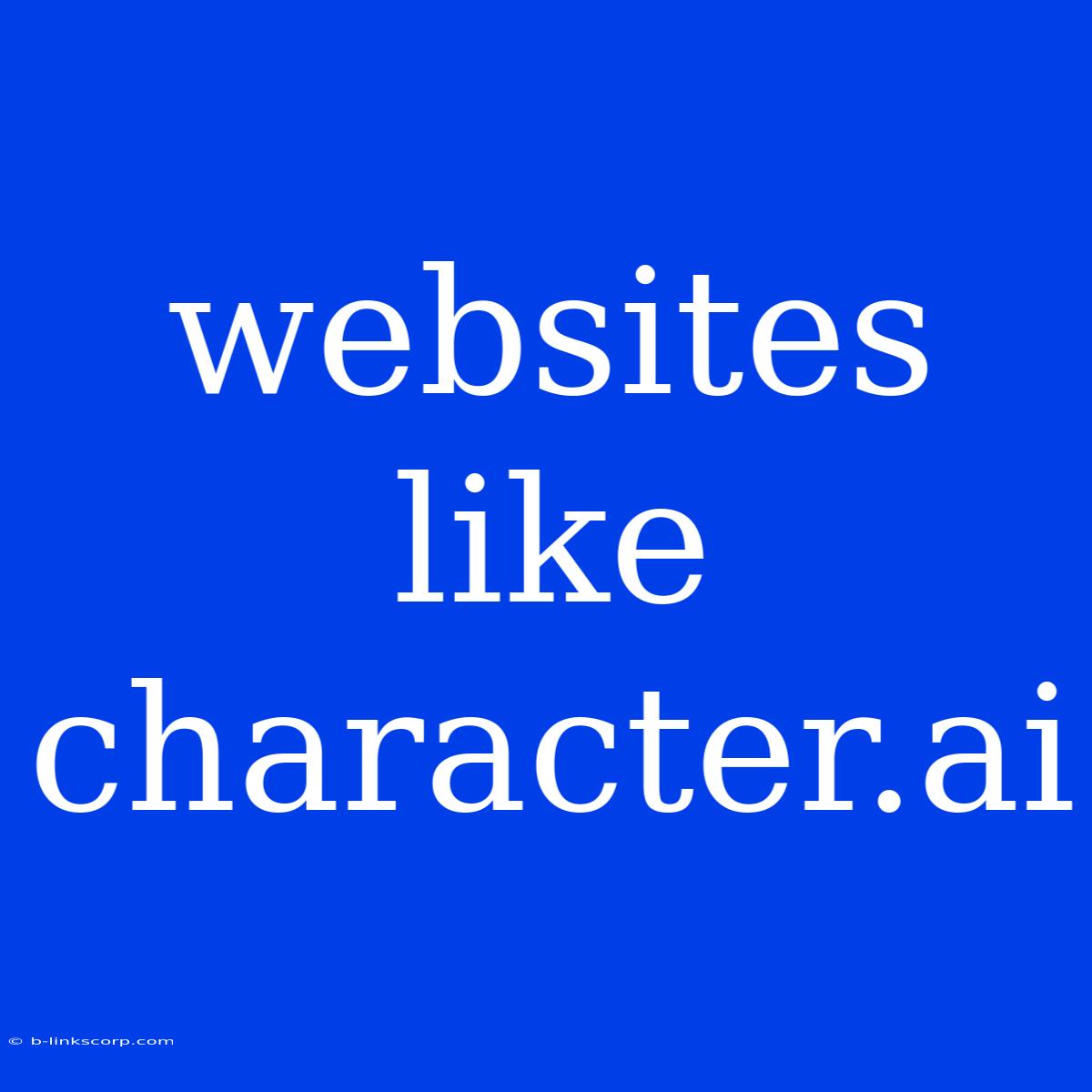 Websites Like Character.ai