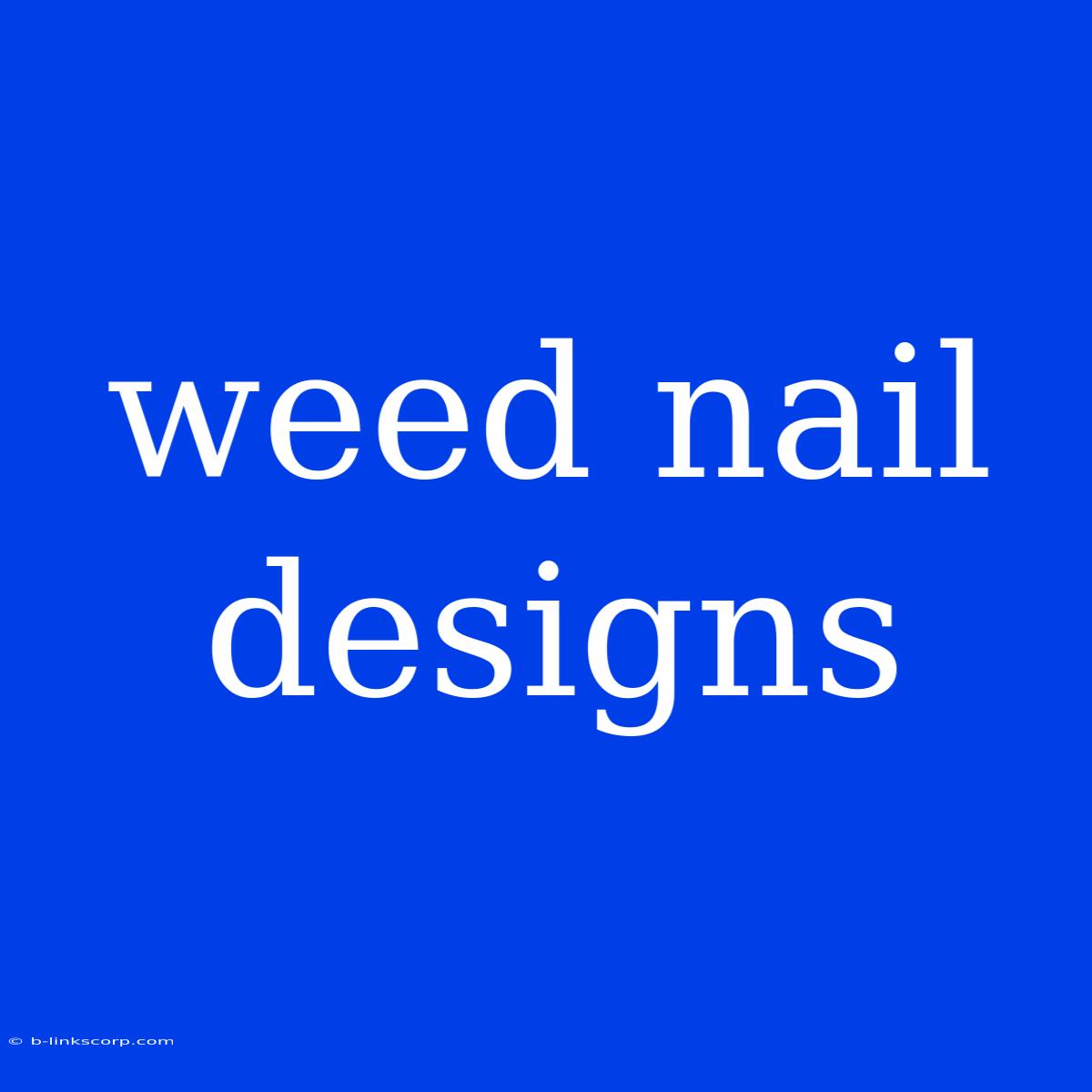 Weed Nail Designs