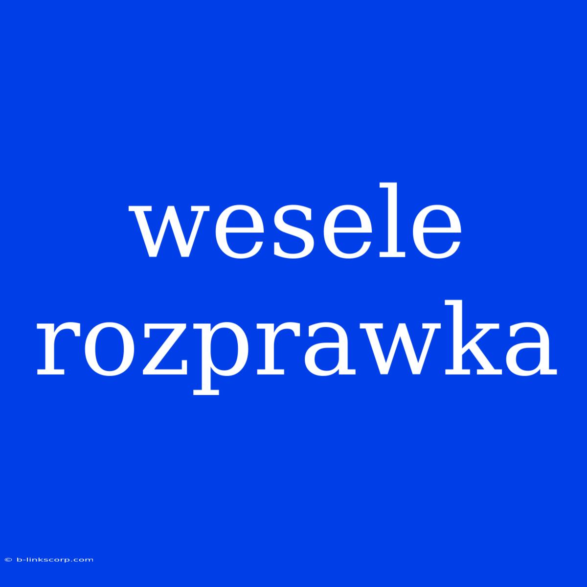 Wesele Rozprawka