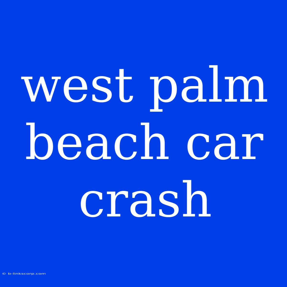 West Palm Beach Car Crash