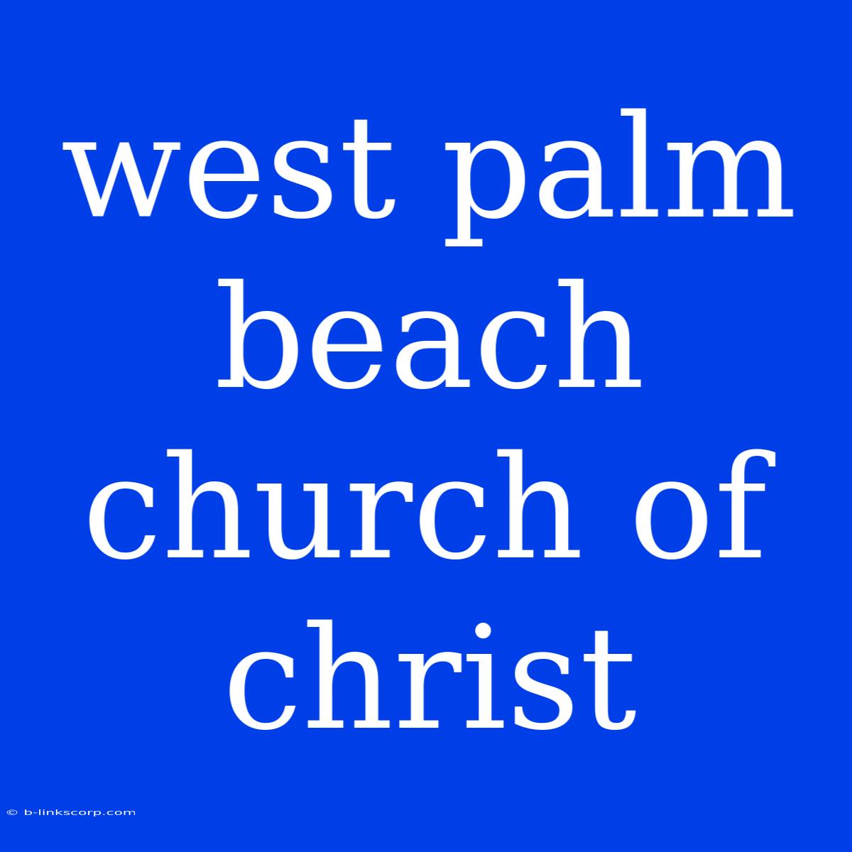 West Palm Beach Church Of Christ