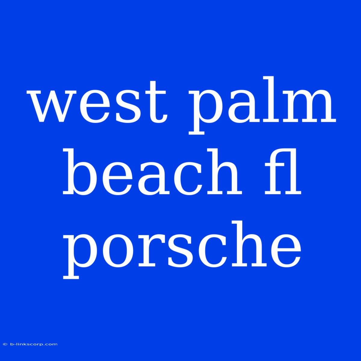 West Palm Beach Fl Porsche