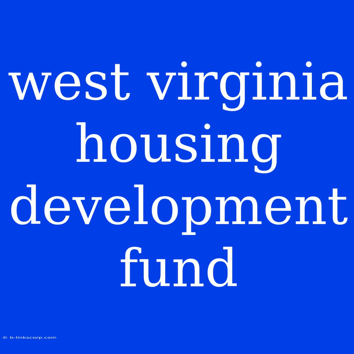 West Virginia Housing Development Fund