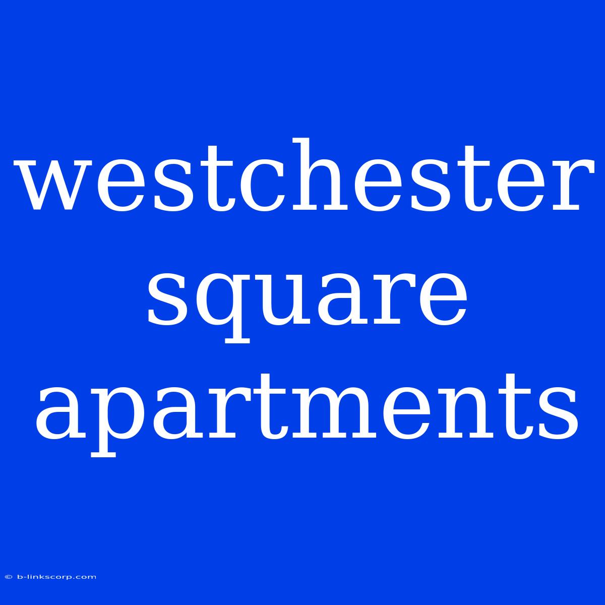 Westchester Square Apartments