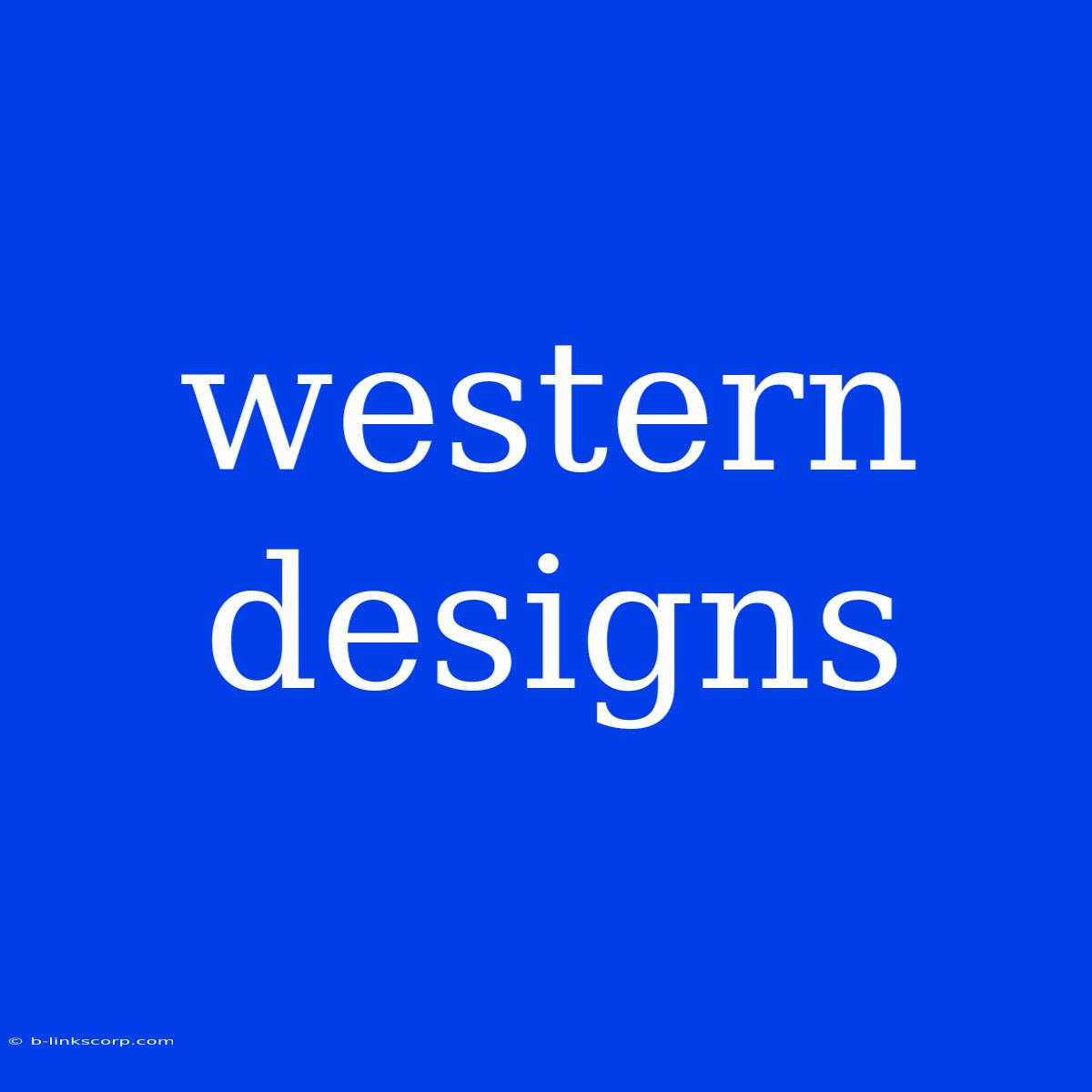 Western Designs