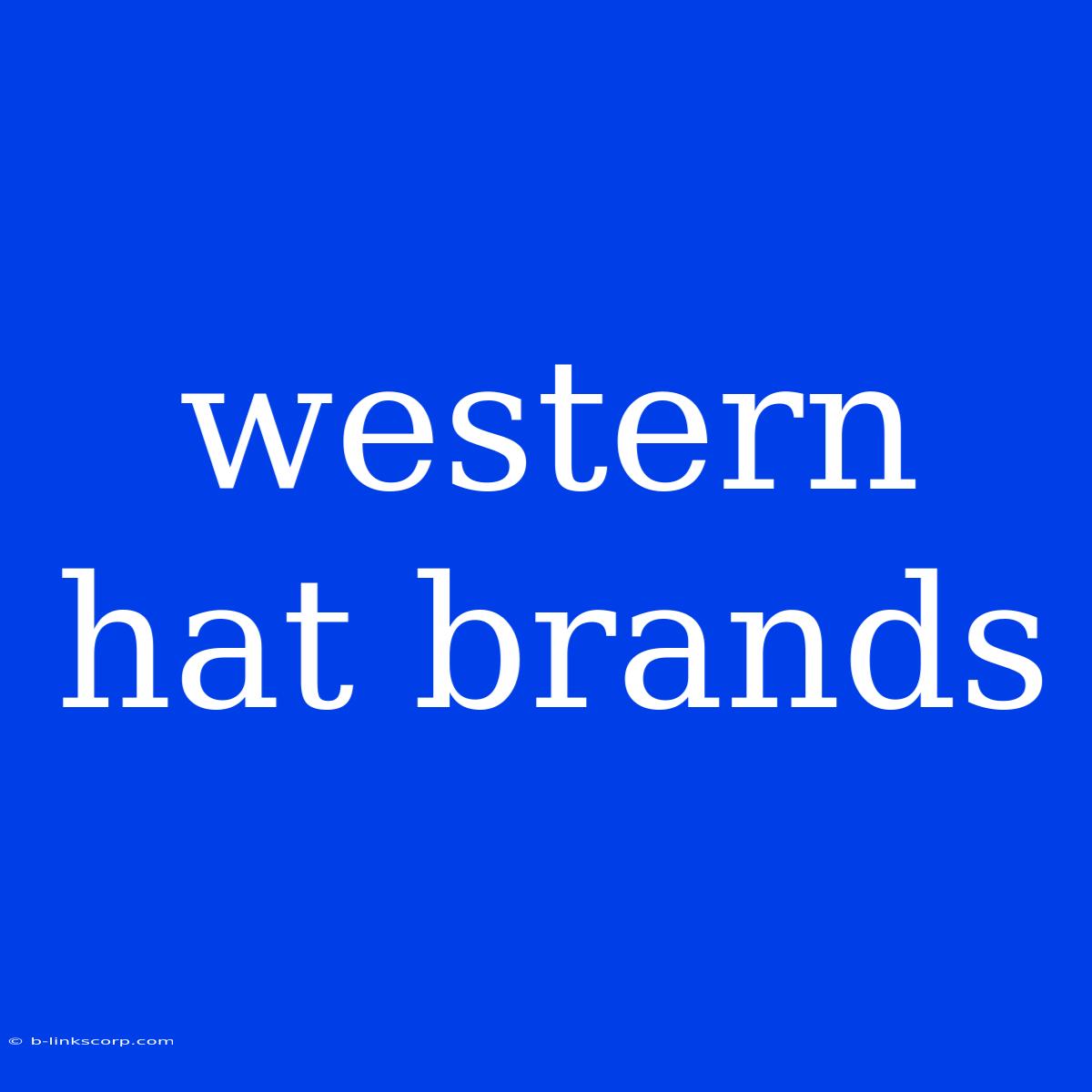 Western Hat Brands