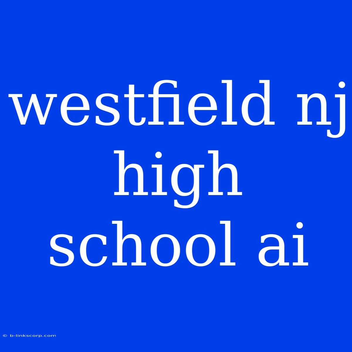 Westfield Nj High School Ai