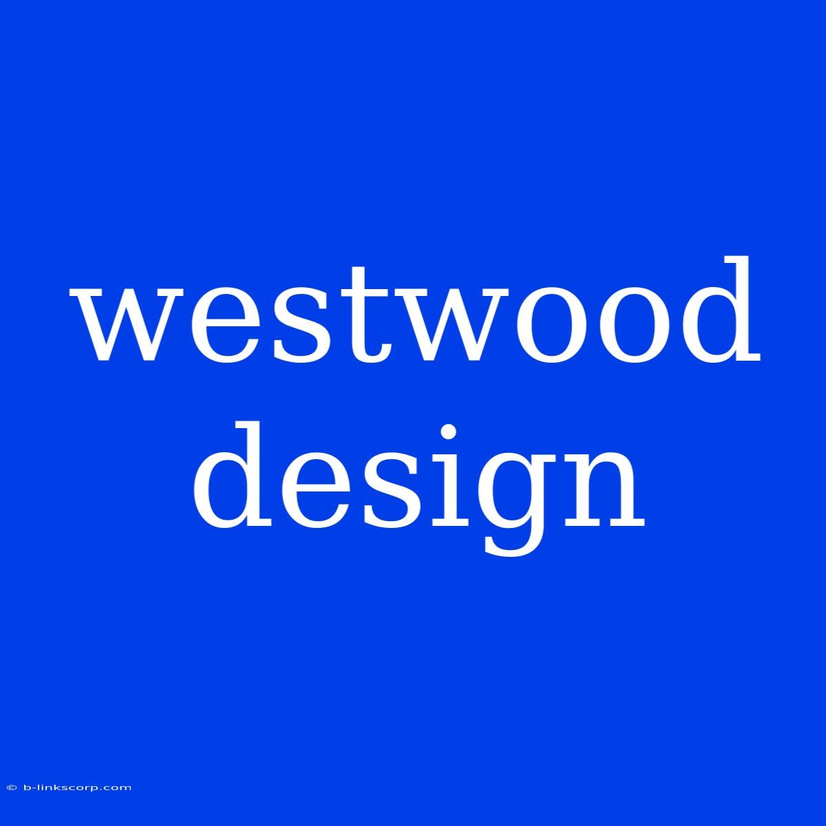 Westwood Design