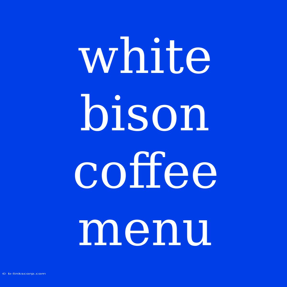 White Bison Coffee Menu