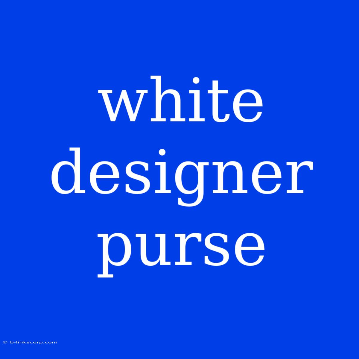 White Designer Purse