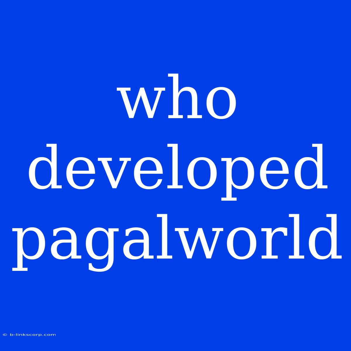 Who Developed Pagalworld